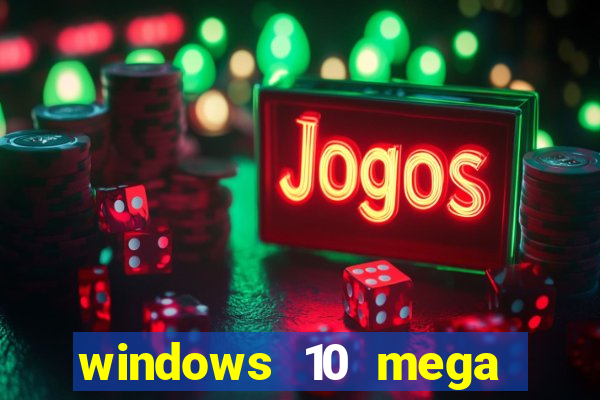 windows 10 mega lite download